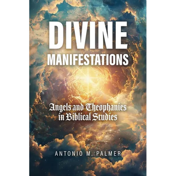 Divine Manifestations: Angels and Theophanies in Biblical Studies - Paperback
