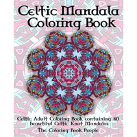Celtic Mandala Coloring Book: Celtic Adult Coloring Book containing 40 beautiful Celtic Knot Mandalas - Paperback