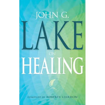 John G. Lake on Healing - Paperback
