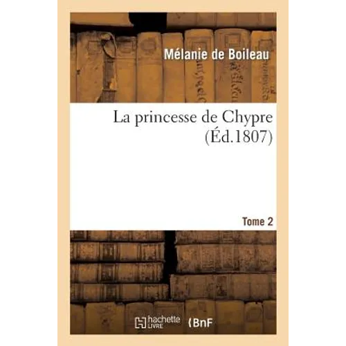 La Princesse de Chypre. Tome 2
