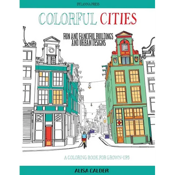 Colorful Cities: Fun and Fanciful Buildings and Urban Designs - Paperback