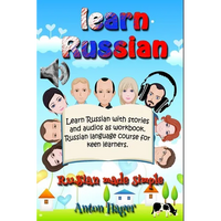 Learn Russian with stories and audios as workbook. Russian language course for keen learners.: Russian made simple. - Paperback
