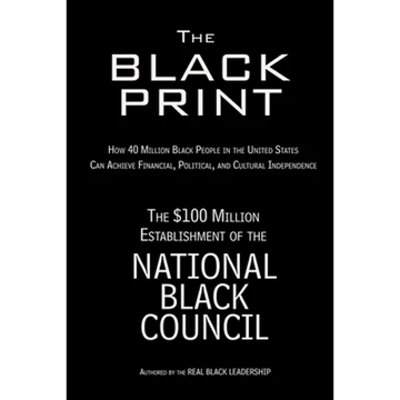 The Black Print: How 40 Million Black People in the United States Can Achieve Financial, Political, and Cultural Independence - Paperback