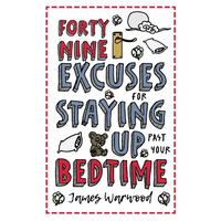 49 Excuses for Staying Up Past Your Bedtime - Paperback