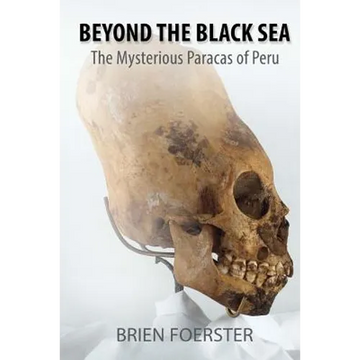 Beyond the Black Sea: The Mysterious Paracas of Peru Pocket Book Edition - Paperback