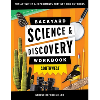 Backyard Science & Discovery Workbook: Southwest: Fun Activities & Experiments That Get Kids Outdoors - Paperback