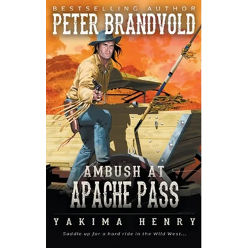 Ambush at Apache Pass: A Western Fiction Classic - Paperback