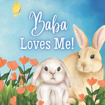 Baba Loves Me!: A Story about Baba's (Grandma) love! - Paperback
