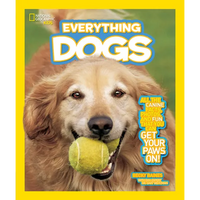 National Geographic Kids Everything Dogs: All the Canine Facts, Photos, and Fun You Can Get Your Paws On! - Paperback