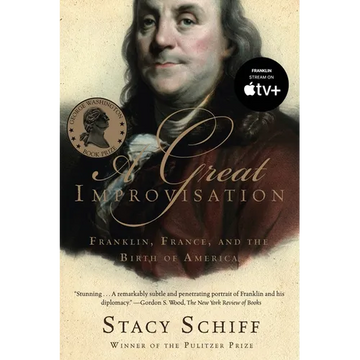 A Great Improvisation: Franklin, France, and the Birth of America - Paperback