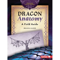 Dragon Anatomy: A Field Guide - Paperback