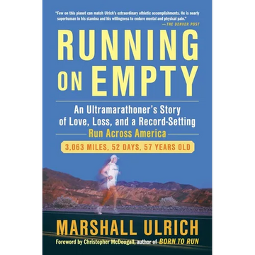Running on Empty: An Ultramarathoner s Story of Love, Loss, and a Record-Setting Run Across America - Paperback