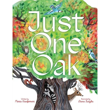 Just One Oak: What a Single Tree Can Be - Hardcover