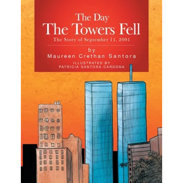 The Day the Towers Fell: The Story of September 11, 2001 - Paperback
