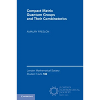 Compact Matrix Quantum Groups and Their Combinatorics - Paperback