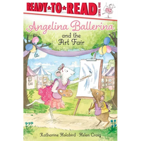 Angelina Ballerina and the Art Fair: Ready-To-Read Level 1 - Paperback