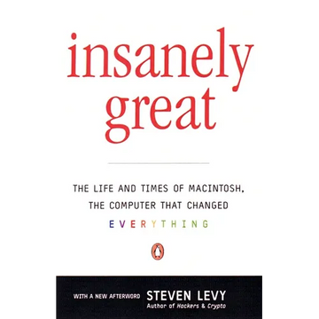 Insanely Great: The Life and Times of Macintosh, the Computer that Changed Everything - Paperback