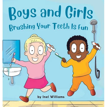 Boys and Girls Brushing Your Teeth Is Fun: A Rhyming Children's Hygiene Book How to Brush Your Teeth - Hardcover