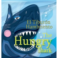 The Hungry Shark / El tiburón hambriento - Hardcover