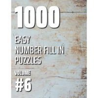 1000 Easy Number Fill In Puzzles Volume #6 - Paperback