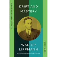Drift and Mastery: An Attempt to Diagnose the Current Unrest - Paperback