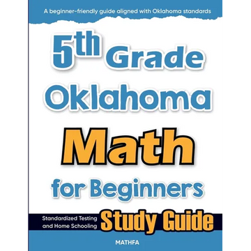 5th Grade Oklahoma Math for Beginners: Standardized Testing and Home Schooling Study Guide - Paperback