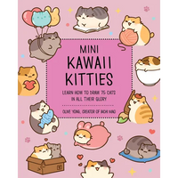Mini Kawaii Kitties: Learn How to Draw 75 Cats in All Their Glory - Paperback