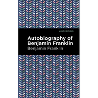 The Autobiography of Benjamin Franklin - Paperback