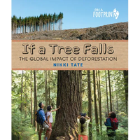 If a Tree Falls: The Global Impact of Deforestation - Hardcover