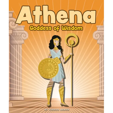 Athena: Goddess of Wisdom - Library Binding