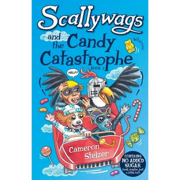 Scallywags and the Candy Catastrophe: Scallywags Book 2 - Paperback