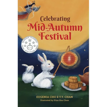 Celebrating Mid-Autumn Festival: History, Traditions, and Activities - A Holiday Book for Kids - Paperback