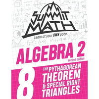 Summit Math Algebra 2 Book 8: The Pythagorean Theorem and Special Right Triangles - Paperback
