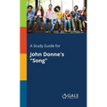 A Study Guide for John Donne's "Song"