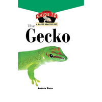 The Gecko: An Owner's Guide to a Happy Healthy Pet - Hardcover