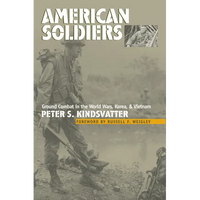 American Soldiers: Ground Combat in the World Wars, Korea, and Vietnam - Paperback