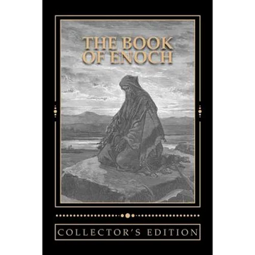 The Book of Enoch [The Collector's Edition]: The Collector's Edition of the Book of the Prophet Enoch - Paperback