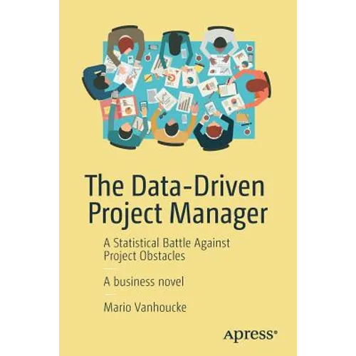 The Data-Driven Project Manager: A Statistical Battle Against Project Obstacles