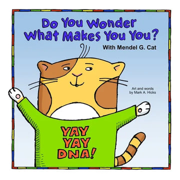 Yay Yay DNA! Do You Wonder What Makes You You? With Mendel G. Cat - Paperback