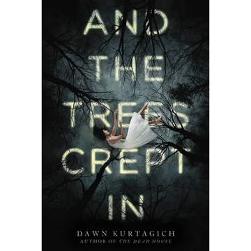 And the Trees Crept in: Your Next Horror Obsession! Two Sisters. One House. No Way Out. - Paperback