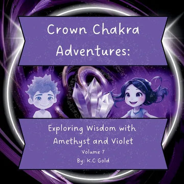Crown Chakra Adventures: Exploring Wisdom with Amethyst and Violet - Paperback