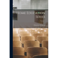 Home Education Series; Volume 1