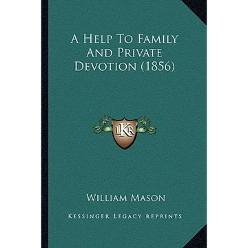 A Help To Family And Private Devotion (1856) - Paperback