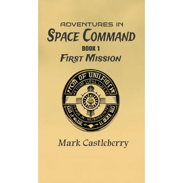 Adventures In Space Command - First Mission - Hardcover
