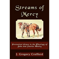 Streams of Mercy, Prevenient Grace in the Theology of John and Charles Wesley - Paperback