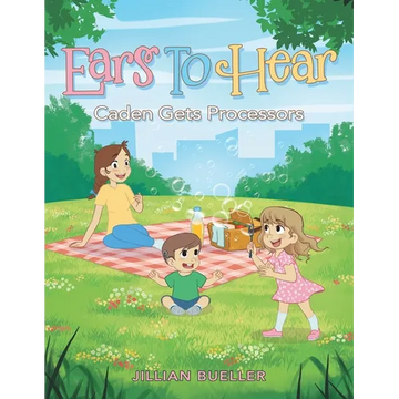Ears To Hear: Caden Gets Processors - Paperback