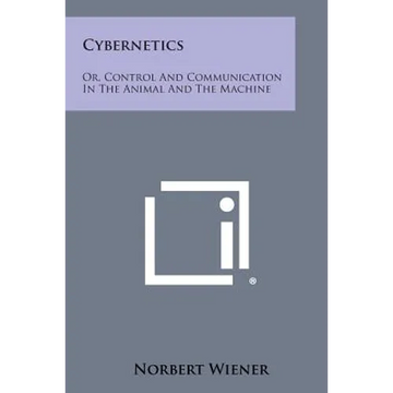 Cybernetics: Or, Control and Communication in the Animal and the Machine - Paperback