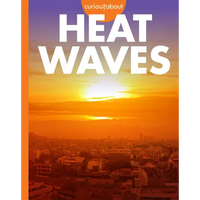 Curious about Heat Waves - Library Binding