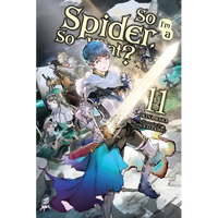 So I'm a Spider, So What?, Vol. 11 (Light Novel) - Paperback