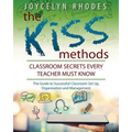 The Kiss Methods: Classroom Secrets Every Teacher Must Know
